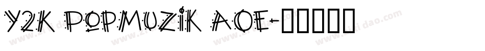 Y2K PopMuzik AOE字体转换